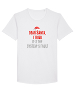 DEAR SANTA, I TRIED. IT`S THE SYSTEM`S FAULT... Tricou mânecă scurtă guler larg Bărbat Skater