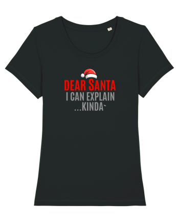 DEAR SANTA, I CAN EXPLAIN.... KINDA` Black
