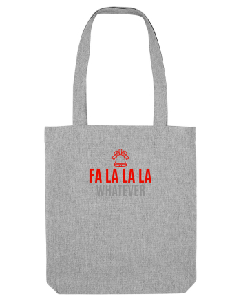 FA LA LA LA .... WHATEVER Heather Grey