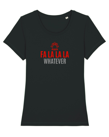 FA LA LA LA .... WHATEVER Black