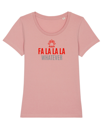 FA LA LA LA .... WHATEVER Canyon Pink