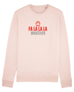 FA LA LA LA .... WHATEVER Bluză mânecă lungă Unisex Rise