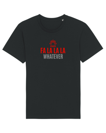 FA LA LA LA .... WHATEVER Black