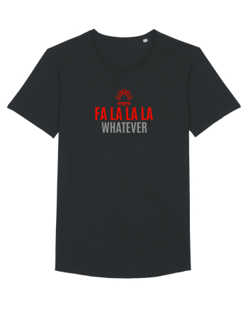 FA LA LA LA .... WHATEVER Black