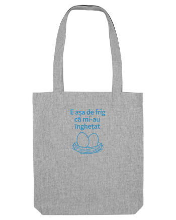 E ASA DE FRIG CA MI_AU INGHETAT.... ALEA (ouale) Heather Grey