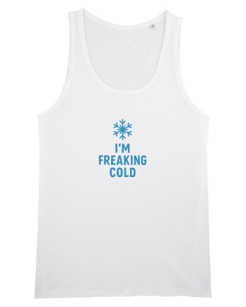 I`M FREAKING COLD White