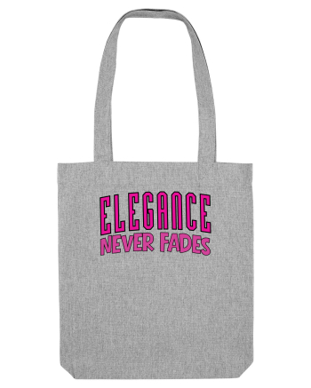 Elegante never fades  Heather Grey