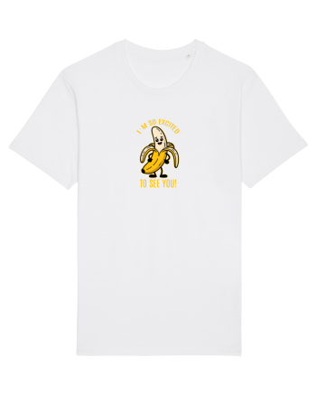 SO EXCITED TO SEE YOU - BANANA BUCUROASA White