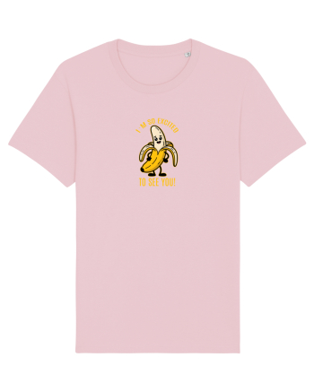 SO EXCITED TO SEE YOU - BANANA BUCUROASA Cotton Pink