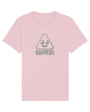 S**T  HAPPENS Cotton Pink
