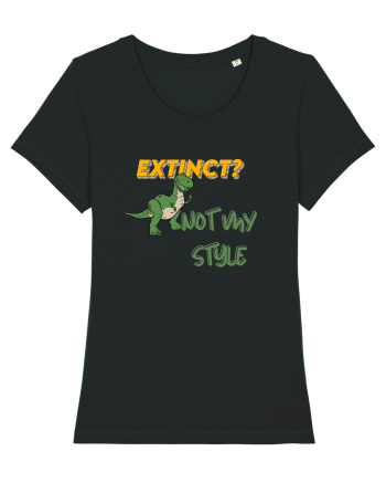 Extinct? Not my style  Black