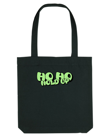 Ho Ho hold up Black