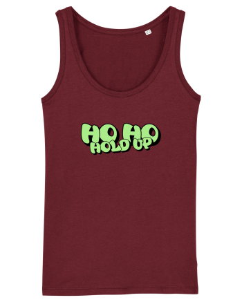 Ho Ho hold up Burgundy