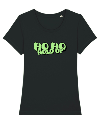 Ho Ho hold up Black