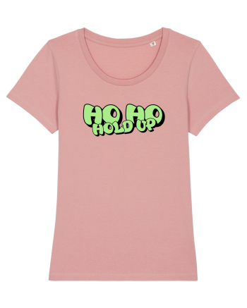 Ho Ho hold up Canyon Pink