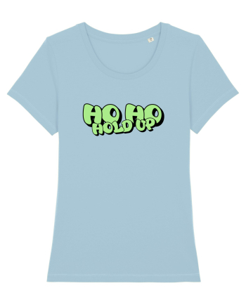 Ho Ho hold up Sky Blue