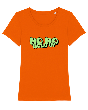 Ho Ho hold up Bright Orange