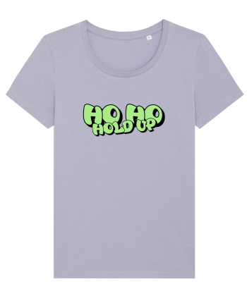Ho Ho hold up Lavender