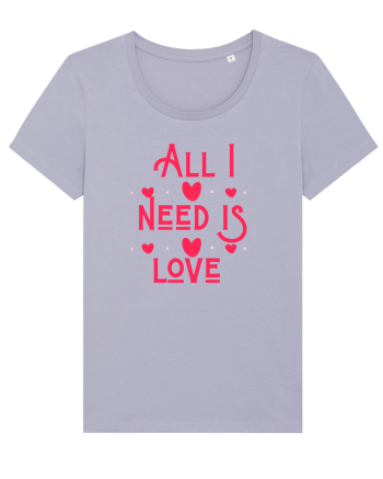 All i need is love Lavender