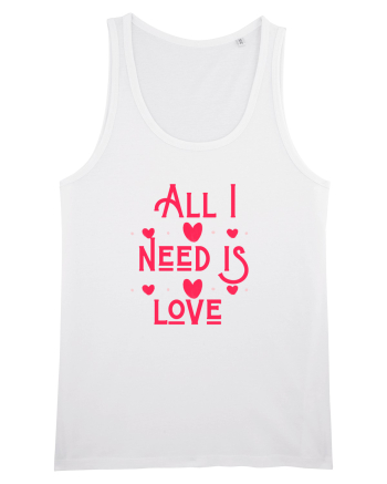 All i need is love White