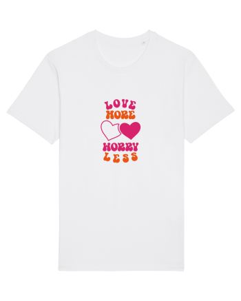 Love more-worry less White