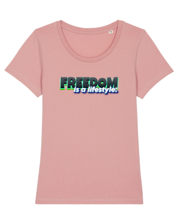 Freedom is a lifestyle  Canyon Pink