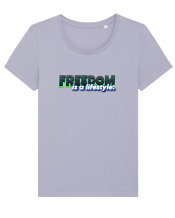 Freedom is a lifestyle  Lavender