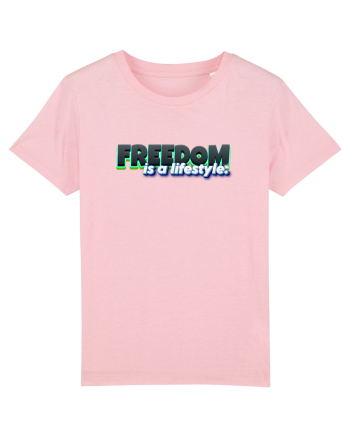 Freedom is a lifestyle  Cotton Pink