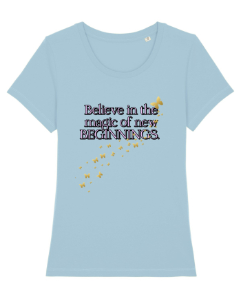 Belive in the magic new beginnings Sky Blue