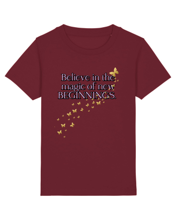 Belive in the magic new beginnings Burgundy