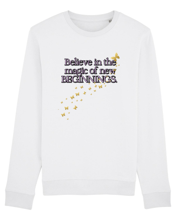 Belive in the magic new beginnings White