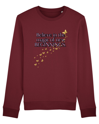 Belive in the magic new beginnings Burgundy