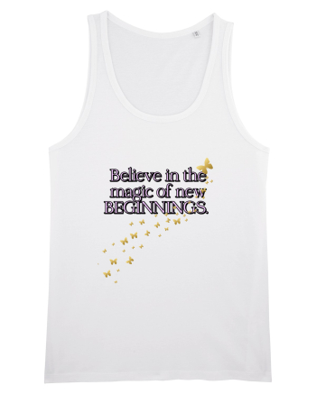 Belive in the magic new beginnings White