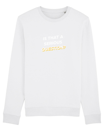 Is that a serious Question? White