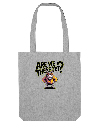 ARE WE THERE YET? - MAI AVEM PANA AJUNGEM? 3 Heather Grey