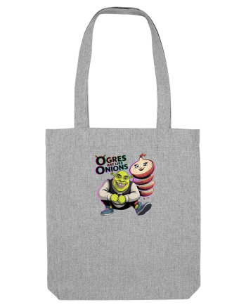OGRES ARE LIKE ONIONS - Capcaunii sunt ca ceapa, au multe straturi Heather Grey