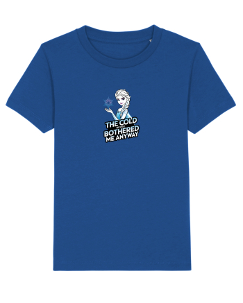 THE COLD NEVER BOTHERED ME ANYWAY Majorelle Blue