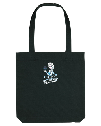 THE COLD NEVER BOTHERED ME ANYWAY 2 Black