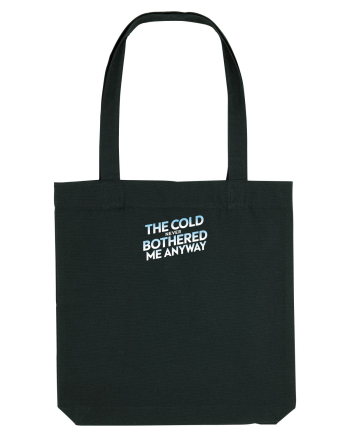 THE COLD NEVER BOTHERED ME ANYWAY 3 Black