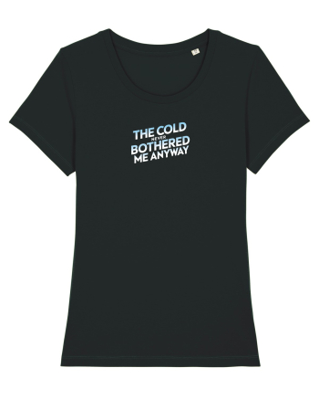 THE COLD NEVER BOTHERED ME ANYWAY 3 Black
