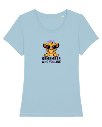REMEMBER WHO YOU ARE - NU UITA CINE ESTI Sky Blue