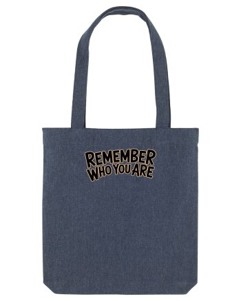 REMEMBER WHO YOU ARE - NU UITA CINE ESTI 2 Midnight Blue