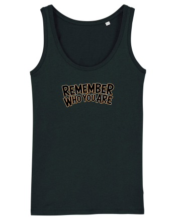 REMEMBER WHO YOU ARE - NU UITA CINE ESTI 2 Black