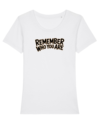 REMEMBER WHO YOU ARE - NU UITA CINE ESTI 2 White