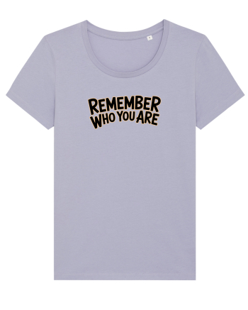 REMEMBER WHO YOU ARE - NU UITA CINE ESTI 2 Lavender
