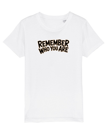 REMEMBER WHO YOU ARE - NU UITA CINE ESTI 2 White