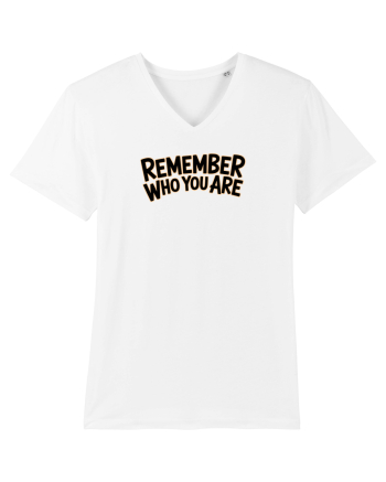 REMEMBER WHO YOU ARE - NU UITA CINE ESTI 2 White