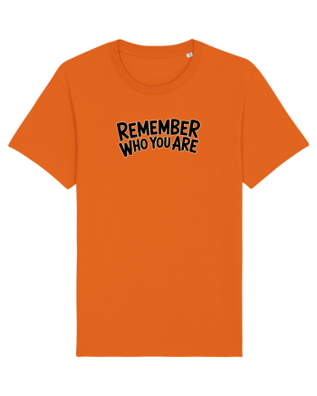 REMEMBER WHO YOU ARE - NU UITA CINE ESTI 2 Bright Orange