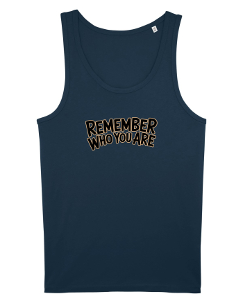 REMEMBER WHO YOU ARE - NU UITA CINE ESTI 2 Navy