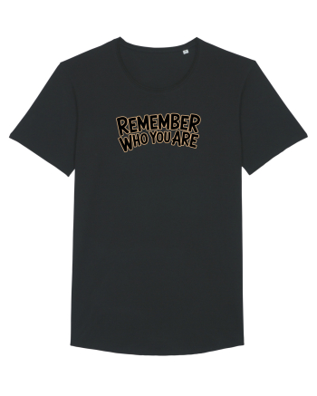 REMEMBER WHO YOU ARE - NU UITA CINE ESTI 2 Black